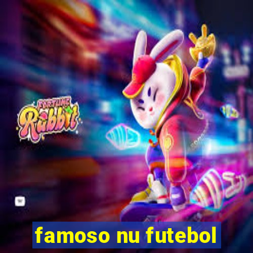 famoso nu futebol